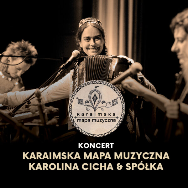 Obraz wydarzenia - Koncert Karaimska Mapa Muzyczna – Karolina Cicha & Spółka