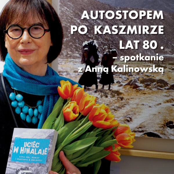 Obraz wydarzenia - Autostopem w  Kaszmirze lat 80.- spotkanie z Anną Kalinowską