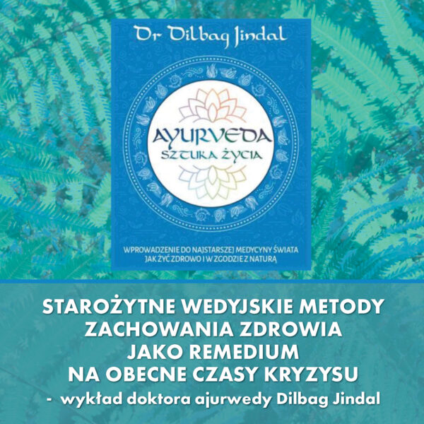 Obraz wydarzenia - Starożytne wedyjskie metody zachowania zdrowia jako remedium na obecne czasy kryzysu