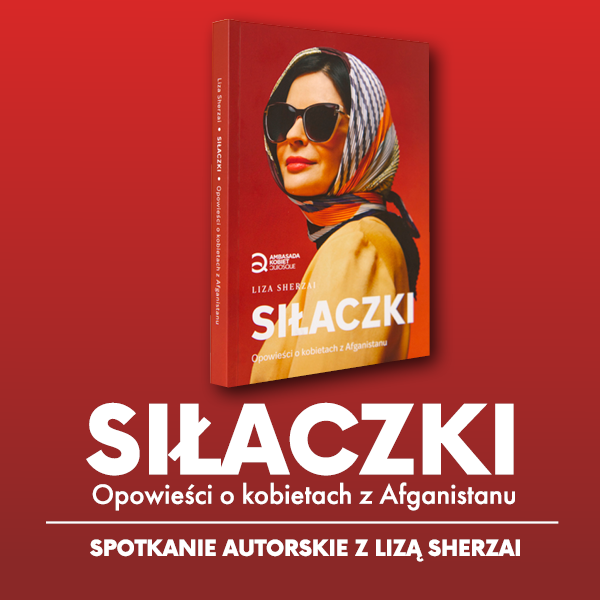 Obraz wydarzenia - SIŁACZKI. OPOWIEŚCI O KOBIETACH Z AFGANISTANU – SPOTKANIE AUTORSKIE