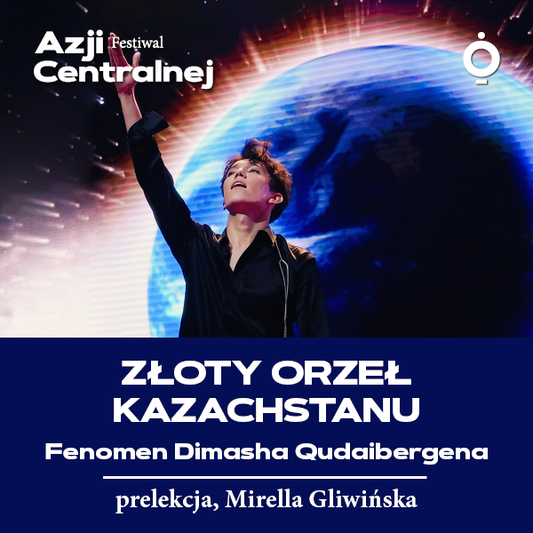 Obraz wydarzenia - ZŁOTY ORZEŁ KAZACHSTANU. Fenomen Dimasha Qudaibergena – prelekcja Mirelli Gliwińskiej