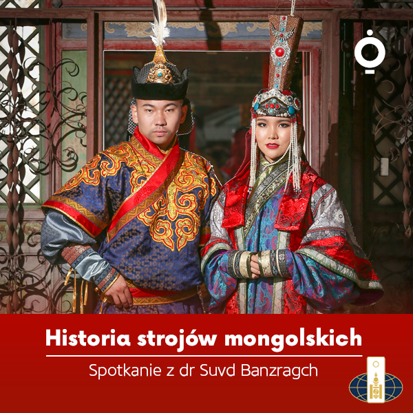 Obraz wydarzenia - Historia strojów mongolskich | spotkanie z dr Suvd Banzragch
