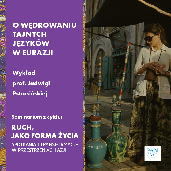 Obraz wydarzenia - O WĘDROWANIU TAJNYCH JĘZYKÓW W EURAZJI