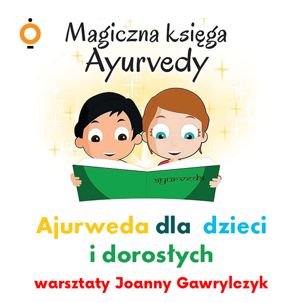 Obraz wydarzenia - Ajurweda dla dzieci i dorosłych – warsztaty Joanny Gawrylczyk