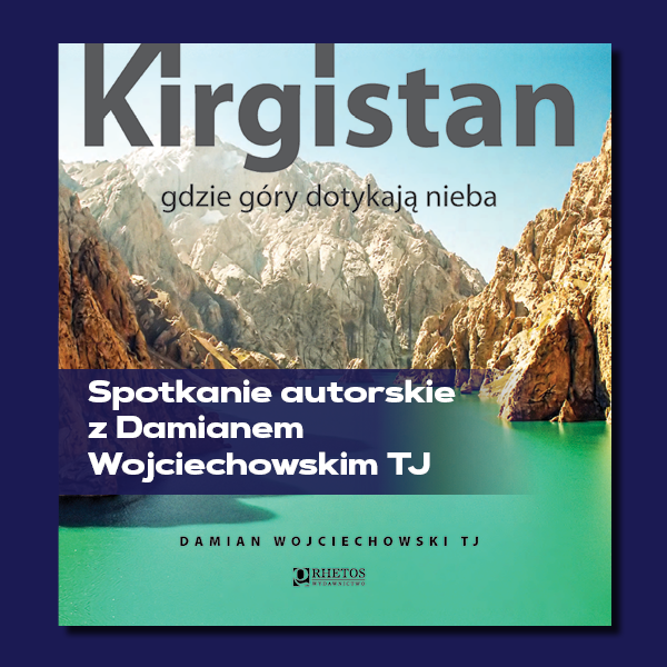 Obraz wydarzenia - KIRGISTAN – GDZIE GÓRY DOTYKAJĄ NIEBA – spotkanie autorskie z Damianem  Wojciechowskim 