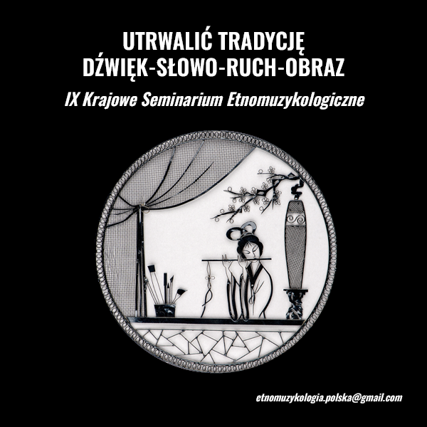 Obraz wydarzenia - UTRWALIĆ TRADYCJĘ.  DŹWIĘK–SŁOWO–RUCH–OBRAZ | IX Krajowe Seminarium Etnomuzykologiczne