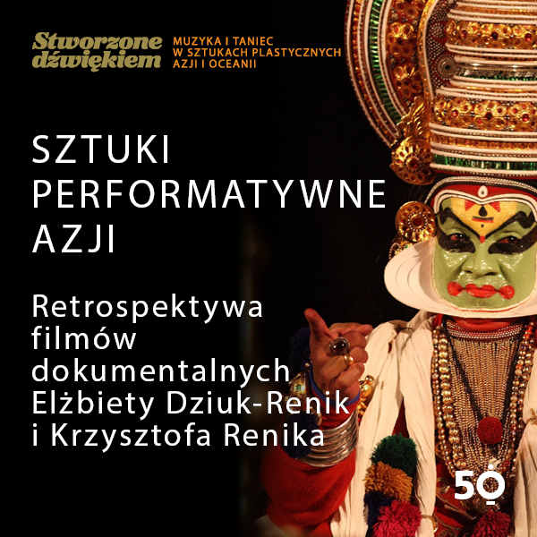 Obraz wydarzenia - SZTUKI PERFORMATYWNE AZJI IV.  Retrospektywa filmów dokumentalnych Elżbiety Dziuk-Renik i Krzysztofa Renika