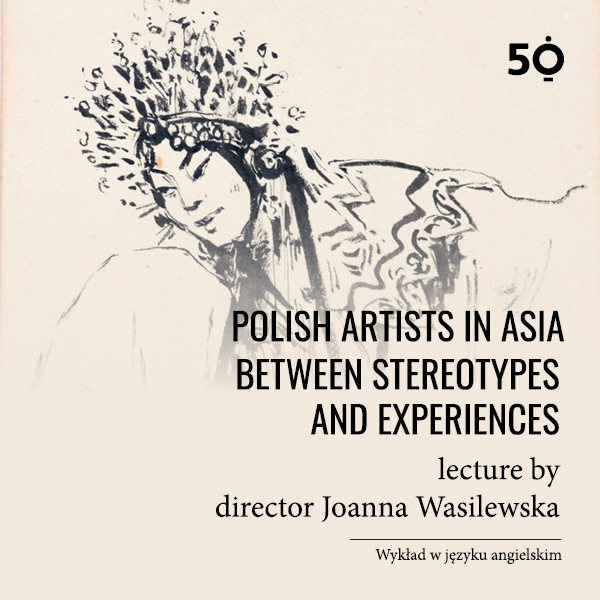 Obraz wydarzenia - Polish artists in Asia – between stereotypes and experiences