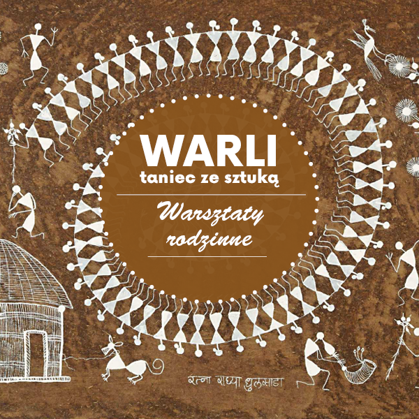 Obraz wydarzenia - WARLI – TANIEC ZE SZTUKĄ | warsztaty rodzinne