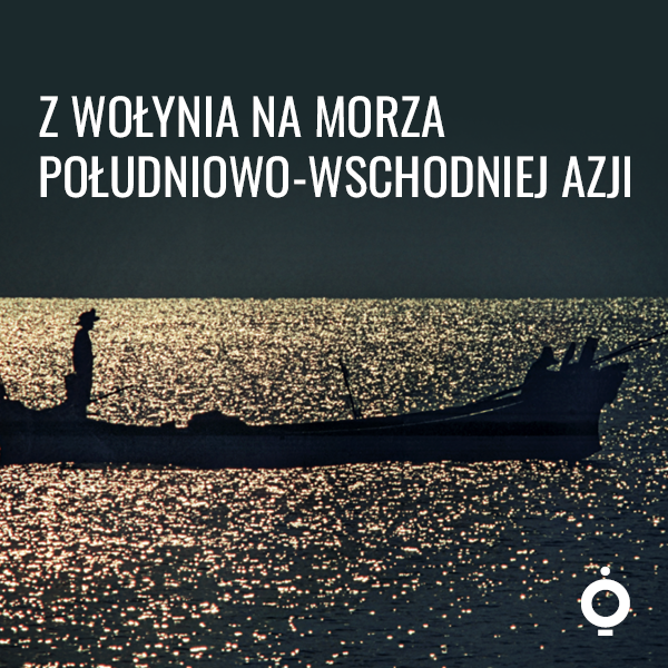 Obraz wydarzenia - Z Wołynia na morza południowo-wschodniej Azji