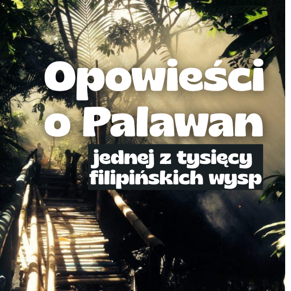 Obraz wydarzenia - Opowieści o Palawan – jednej z tysięcy filipińskich wysp