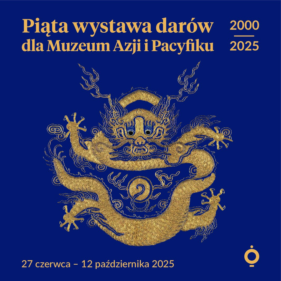 Obraz wpisu - Piąta Wystawa Darów dla Muzeum Azji i Pacyfiku. 2000–2025