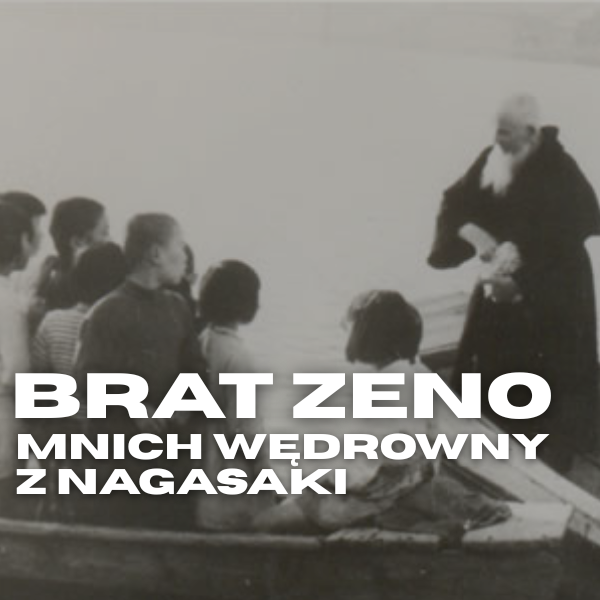 Obraz wydarzenia - Brat Zeno. Mnich wędrowny z Nagasaki | wykład Mariusza Raniszewskiego