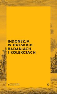 Okładka: Indonezja w polskich badaniach i kolekcjach.