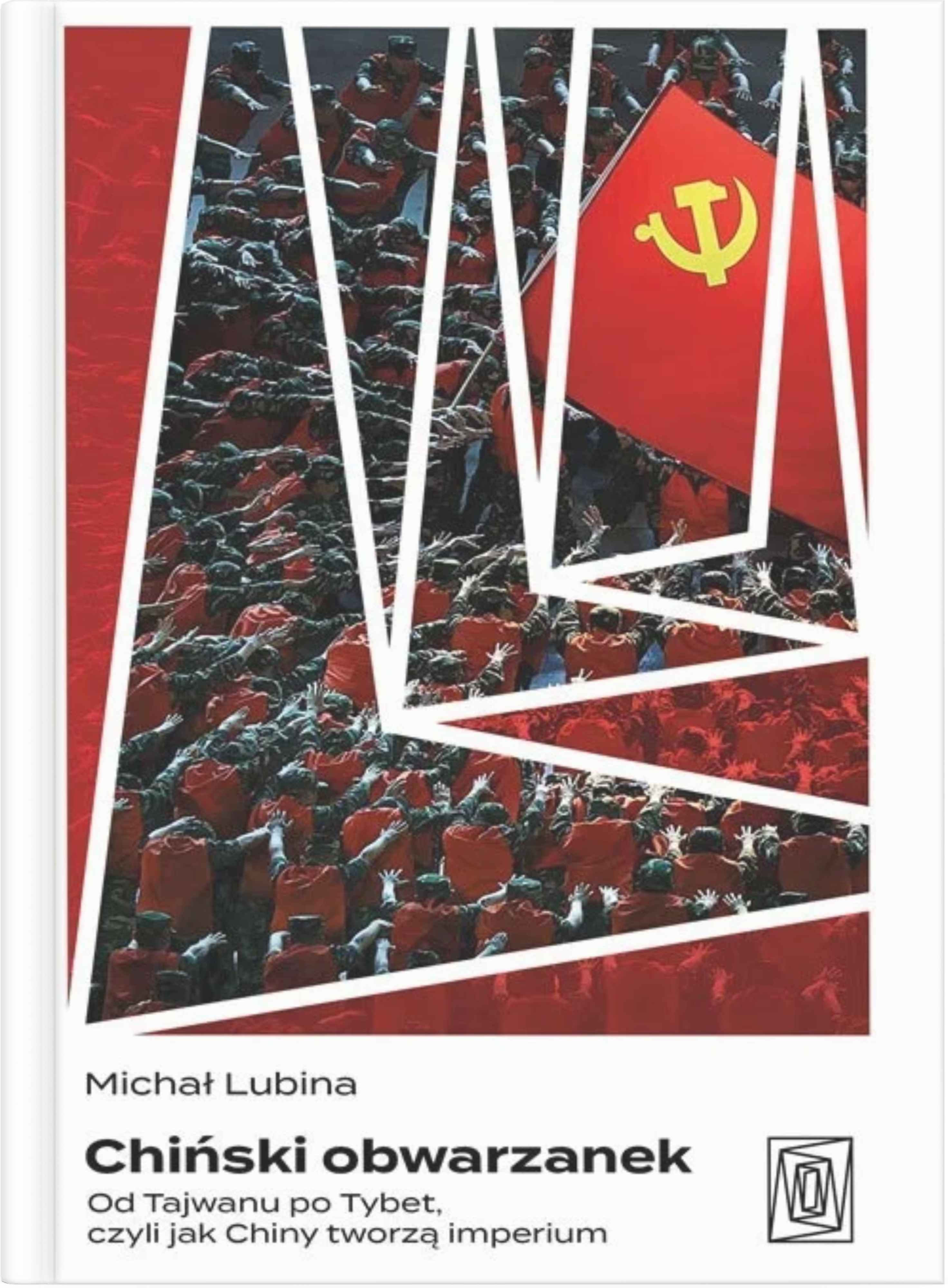 okładka książki dr Michała Lubiny "Chiński obwarzanek. Od Tajwanu po Tybet, czyli jak Chiny tworzą imperium"
