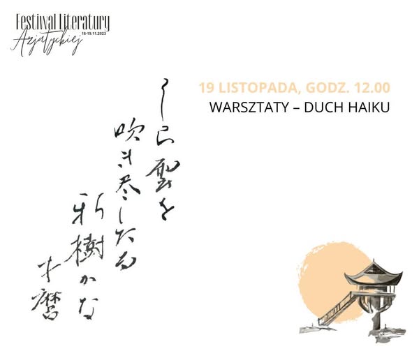 grafika przedstawia kaligrafię wiersza. W prawym dolnym rogu logo festiwalu. nad nim napis - "warsztaty - duch haiku"