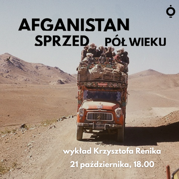 Obraz wydarzenia - „Afganistan sprzed pół wieku” – wykład Krzysztofa Renika