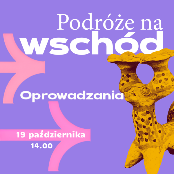 Obraz wydarzenia - OPROWADZANIE PO WYSTAWIE STAŁEJ „PODRÓŻE NA WSCHÓD”
